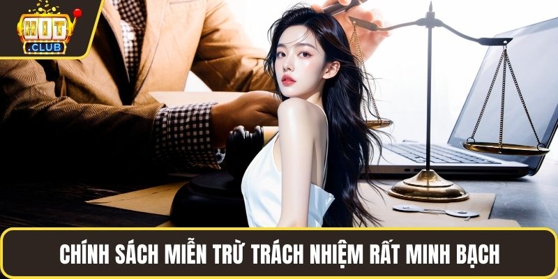 Chính sách miễn trừ trách nhiệm rất minh bạch
