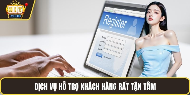 Dịch vụ hỗ trợ khách hàng rất tận tâm