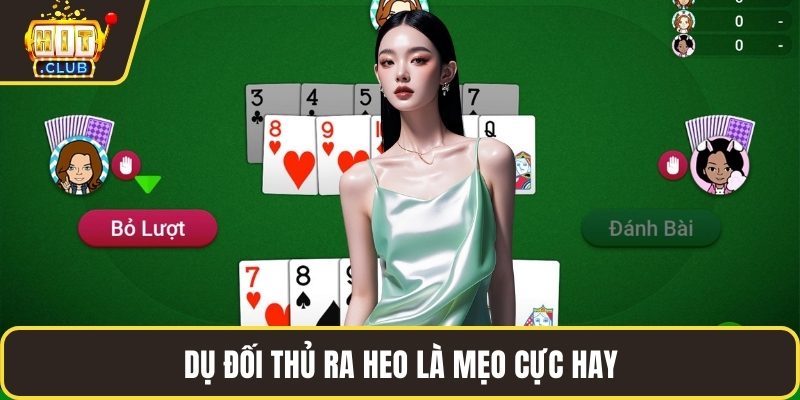 Dụ đối thủ ra heo là mẹo cực hay