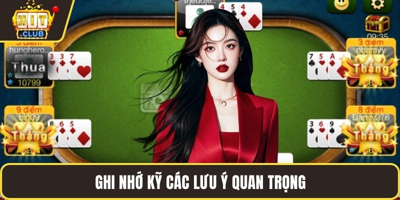 Ghi nhớ kỹ các lưu ý quan trọng